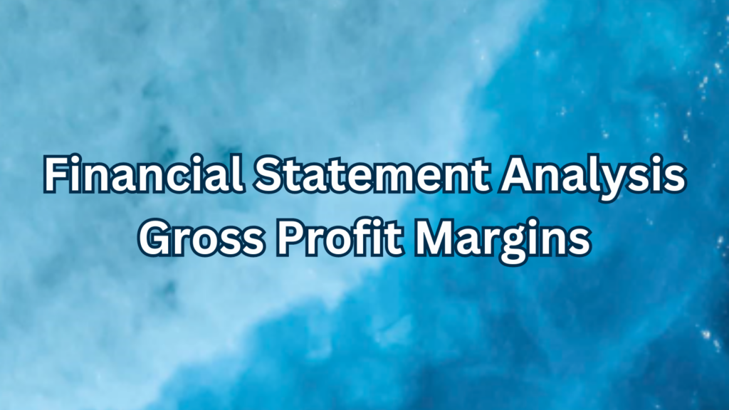 Financial Statement Analysis Gross Profit Margins
