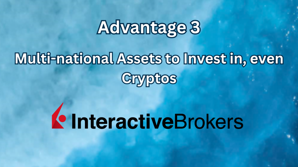 Advantage 3 Multi-national Assets to Invest in, even Cryptos