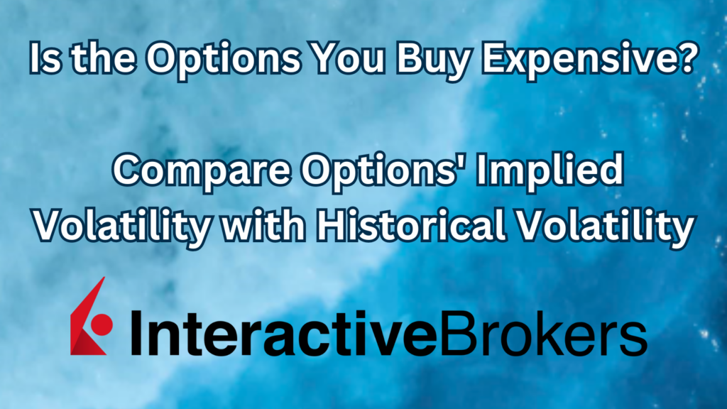 Compare Options' Implied Volatility with Historical Volatility