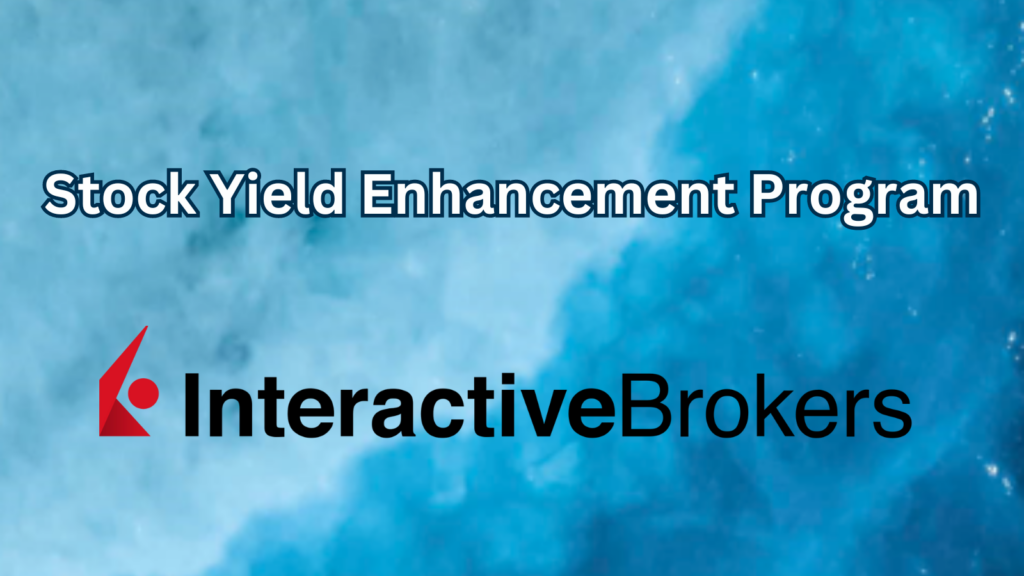 IBKR Stock Yield Enhancement Program