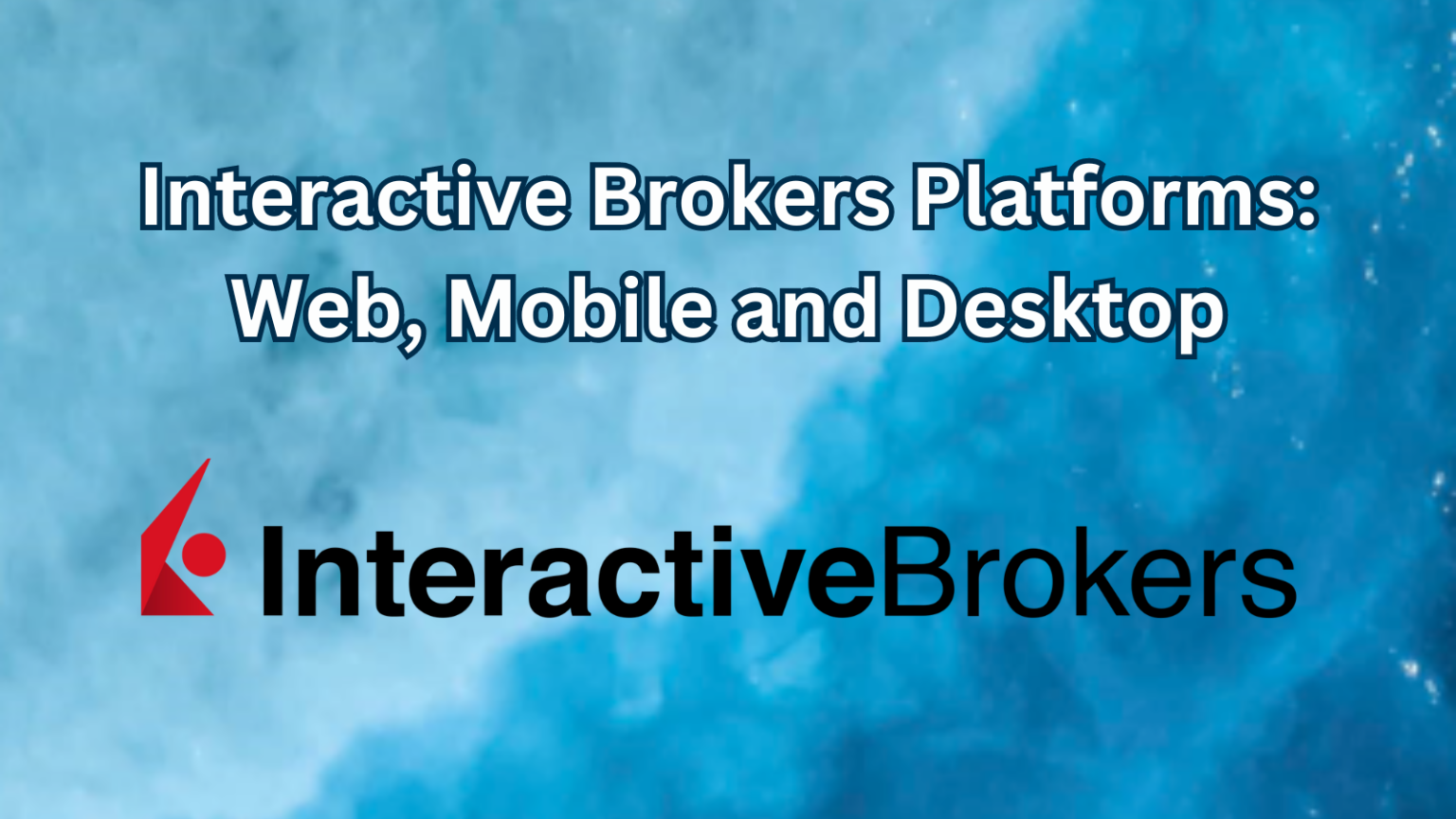 Interactive Brokers Platforms Web Mobile And Desktop Sunfortzone