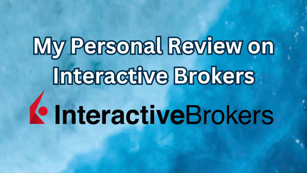 My Personal Review on Interactive Brokers
