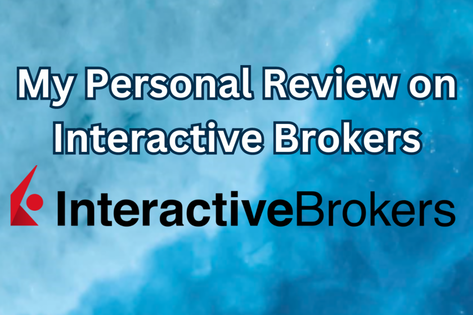 My Personal Review on Interactive Brokers