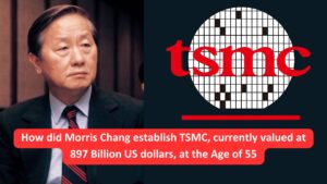 How did Morris Chang establish TSMC, currently valued at 897 Billion US dollars, at the Age of 55